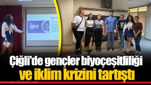 Çiğli'de gençler biyoçeşitliliği ve iklim krizini tartıştı