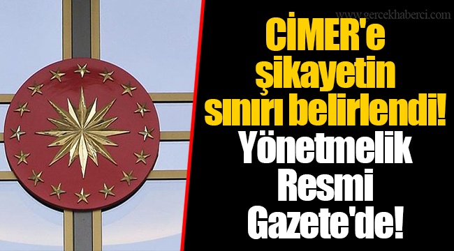 CİMER'e şikayetin sınırı belirlendi! Yönetmelik Resmi Gazete'de!