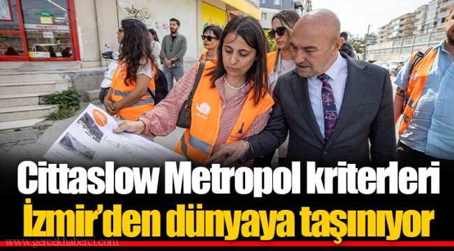Cittaslow Metropol kriterleri İzmir’den dünyaya taşınıyor