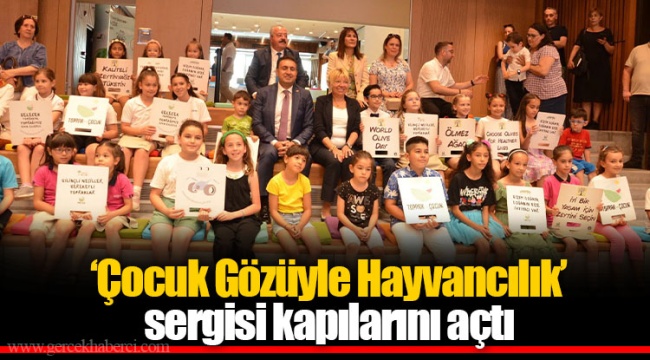 ‘Çocuk Gözüyle Hayvancılık’ sergisi kapılarını açtı