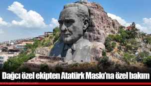 Dağcı özel ekipten Atatürk Maskı’na özel bakım