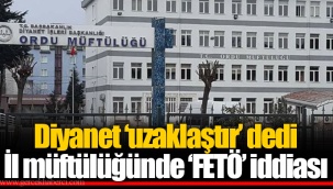 Diyanet ‘uzaklaştır’ dedi İl müftülüğünde ‘FETÖ’ iddiası