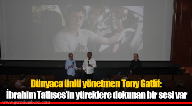 Dünyaca ünlü yönetmen Tony Gatlif: İbrahim Tatlıses’in yüreklere dokunan bir sesi var