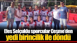 Efes Selçuklu sporcular Ceşme’den yedi birincilik ile döndü