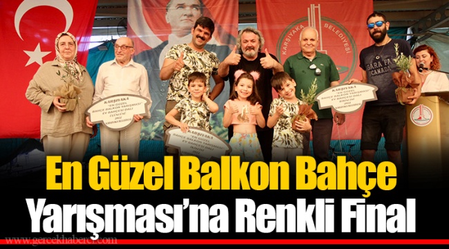 En Güzel Balkon Bahçe Yarışması’na Renkli Final