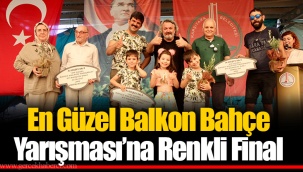 En Güzel Balkon Bahçe Yarışması’na Renkli Final