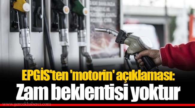 EPGİS'ten 'motorin' açıklaması: Zam beklentisi yoktur
