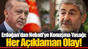 Erdoğan'dan Nebati'ye Konuşma Yasağı: Her Açıklaman Olay!