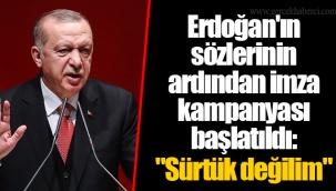 Erdoğan'ın sözlerinin ardından imza kampanyası başlatıldı: