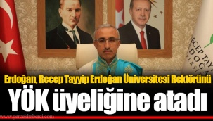 Erdoğan, Recep Tayyip Erdoğan Üniversitesi Rektörünü YÖK üyeliğine atadı