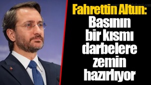 Fahrettin Altun: Basının bir kısmı darbelere zemin hazırlıyor