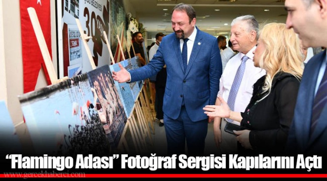 “Flamingo Adası” Fotoğraf Sergisi Kapılarını Açtı