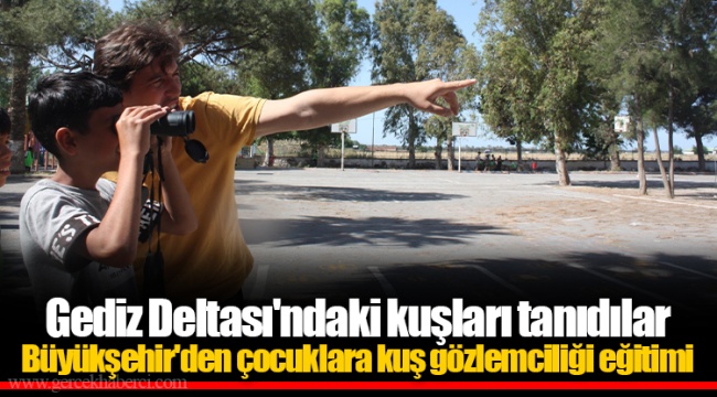 Gediz Deltası'ndaki kuşları tanıdılar