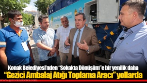 “Gezici Ambalaj Atığı Toplama Aracı” yollarda