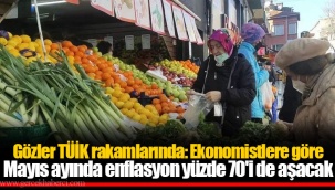 Gözler TÜİK rakamlarında: Ekonomistlere göre Mayıs ayında enflasyon yüzde 70'i de aşacak