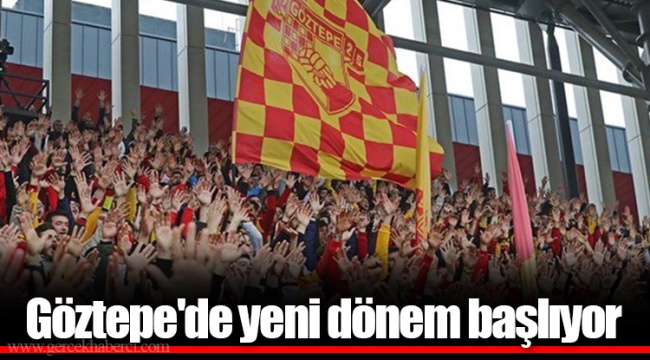 Göztepe'de yeni dönem başlıyor
