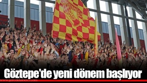 Göztepe'de yeni dönem başlıyor