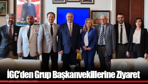 İGC’den Grup Başkanvekillerine Ziyaret