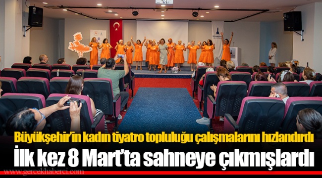 ​​​​​​​İlk kez 8 Mart’ta sahneye çıkmışlardı