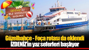 İZDENİZ’in yaz seferleri başlıyor