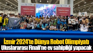 İzmir 2024’te Dünya Robot Olimpiyatı Uluslararası Finali’ne ev sahipliği yapacak