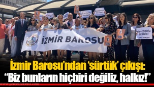 İzmir Barosu'ndan 'sürtük' çıkışı: