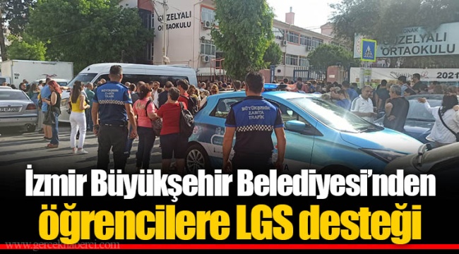 İzmir Büyükşehir Belediyesi’nden öğrencilere LGS desteği
