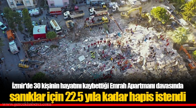 İzmir'de 30 kişinin hayatını kaybettiği Emrah Apartmanı davasında sanıklar için 22.5 yıla kadar hapis istend