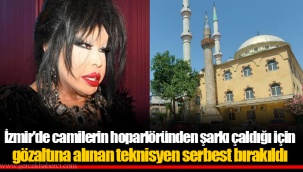 İzmir'de camilerin hoparlöründen şarkı çaldığı için gözaltına alınan teknisyen serbest bırakıldı