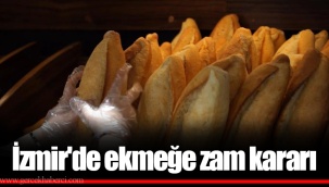 İzmir'de ekmeğe zam kararı