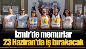 İzmir'de memurlar 23 Haziran'da iş bırakacak