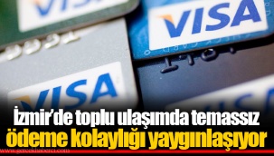 İzmir’de toplu ulaşımda temassız ödeme kolaylığı yaygınlaşıyor