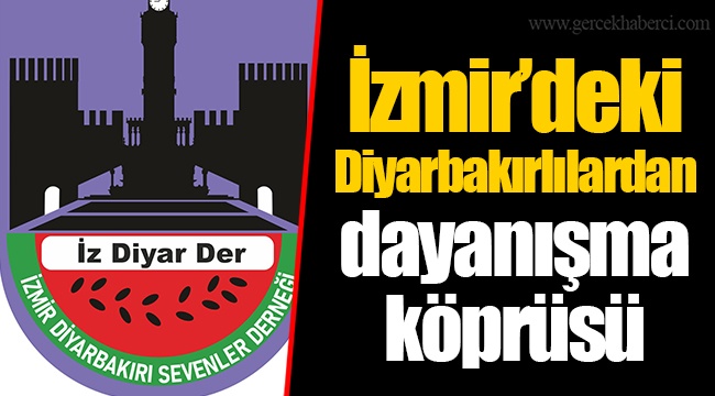 İzmir’deki Diyarbakırlılardan dayanışma köprüsü
