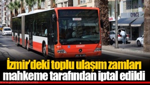 İzmir’deki toplu ulaşım zamları mahkeme tarafından iptal edildi