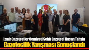 İzmir Gazeteciler Cemiyeti Şehit Gazeteci Hasan Tahsin Gazetecilik Yarışması Sonuçlandı