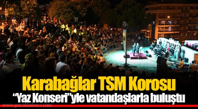 Karabağlar TSM Korosu “Yaz Konseri”yle vatandaşlarla buluştu