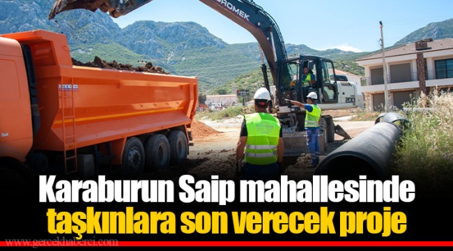 Karaburun Saip mahallesinde taşkınlara son verecek proje