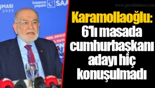 Karamollaoğlu: 6'lı masada cumhurbaşkanı adayı hiç konuşulmadı