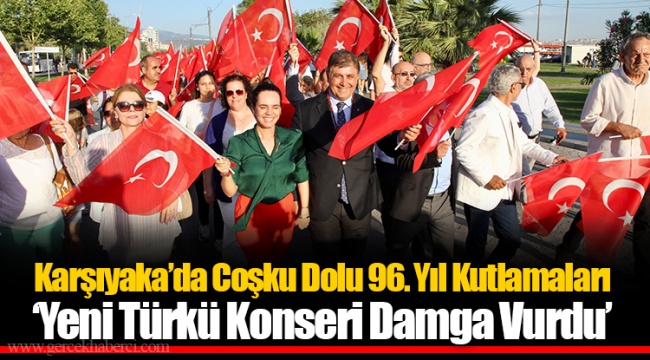 Karşıyaka'da Coşku Dolu 96. Yıl Kutlamaları 'Yeni Türkü Konseri Damga Vurdu'