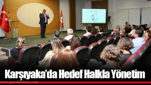 Karşıyaka’da Hedef Halkla Yönetim