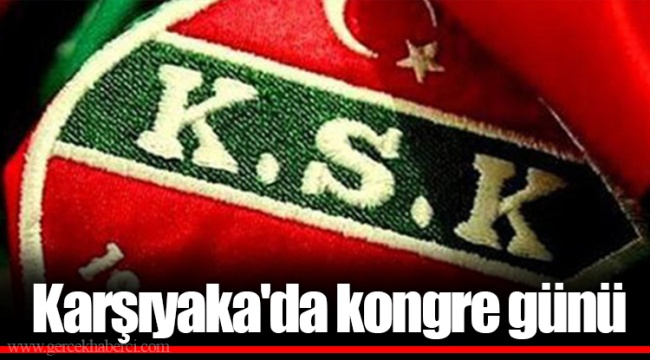 Karşıyaka'da kongre günü