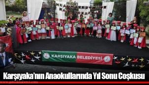 Karşıyaka’nın Anaokullarında Yıl Sonu Coşkusu