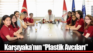 Karşıyaka’nın “Plastik Avcıları”