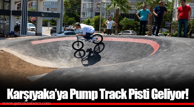 Karşıyaka’ya Pump Track Pisti Geliyor!