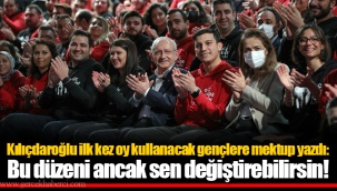 Kılıçdaroğlu ilk kez oy kullanacak gençlere mektup yazdı: Bu düzeni ancak sen değiştirebilirsin!