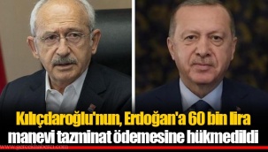 Kılıçdaroğlu'nun, Erdoğan'a 60 bin lira manevi tazminat ödemesine hükmedildi