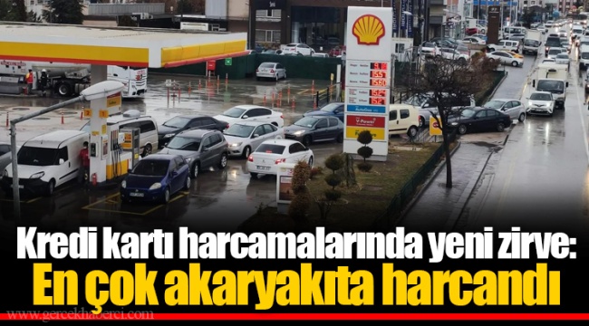 Kredi kartı harcamalarında yeni zirve: En çok akaryakıta harcandı
