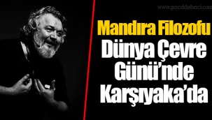 Mandıra Filozofu Dünya Çevre Günü’nde Karşıyaka’da