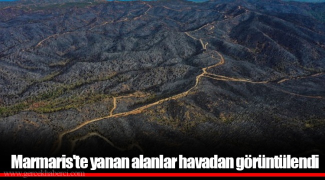 Marmaris'te yanan alanlar havadan görüntülendi