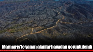 Marmaris'te yanan alanlar havadan görüntülendi